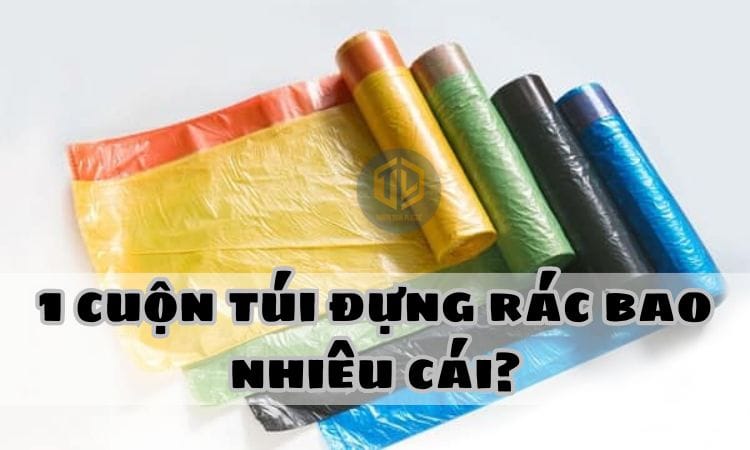 1 cu?n túi ??ng rác bao nhiêu cái?
